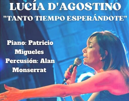 “Tanto tiempo esperándote”: nuevo show musical de Lucía D´Agostino en La Bohemia