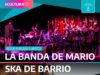 SKA DE BARRIO Y LA BANDA DE MARIO SE PRESENTARÁN EN EL CICLO “ROCK A BUEN PUERTO”